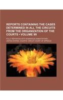 Reports Containing the Cases Determined in All the Circuits from the Organization of the Courts (Volume 99 ); Fully Reported with Numerous Annotations