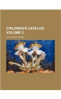 Children's Catalog Volume 2