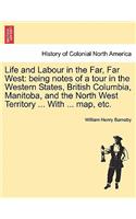 Life and Labour in the Far, Far West