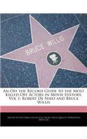 An Off the Record Guide to the Most Killed-Off Actors in Movie History, Vol 1: Robert de Niro and Bruce Willis