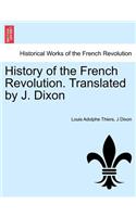 History of the French Revolution. Translated by J. Dixon