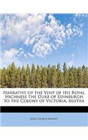 Narrative of the Visit of His Royal Highness the Duke of Edinburgh to the Colony of Victoria, Austra