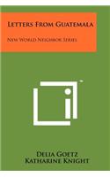 Letters from Guatemala: New World Neighbor Series