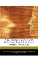A Guide to Candle and Lighting Their Uses and Other Products