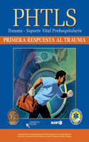 Phtls Trauma First Response Spanish: Primera Respuesta Al Trauma
