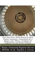 Face Gear Drive with Helical Involute Pinion