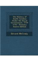 The History of South Carolina Under the Royal Government, 1719-1776