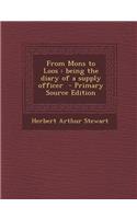 From Mons to Loos: Being the Diary of a Supply Officer
