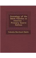 Genealogy of the Balch Families in America - Primary Source Edition