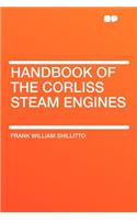 Handbook of the Corliss Steam Engines