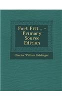 Fort Pitt... - Primary Source Edition