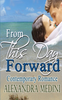 From This Day Forward: Contemporary Romance: Contemporary Romance(English)