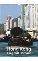 Hong Kong - Fragrant Harbour 2017: Skyline, Harbour, Beach, Water, Street Markets, Temples and More(Calvendo Places)