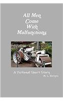 All Men Come with Malfunctions