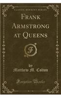 Frank Armstrong at Queens (Classic Reprint)