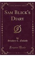 Sam Blick's Diary (Classic Reprint)