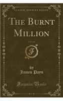 The Burnt Million, Vol. 1 of 2 (Classic Reprint)
