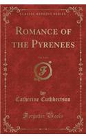 Romance of the Pyrenees, Vol. 2 of 4 (Classic Reprint): (English)