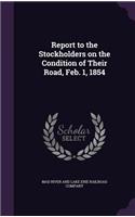 Report to the Stockholders on the Condition of Their Road, Feb. 1, 1854