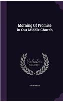 Morning of Promise in Our Middle Church