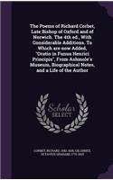 The Poems of Richard Corbet, Late Bishop of Oxford and of Norwich. the 4th Ed., with Considerable Additions. to Which Are Now Added, Oratio in Funus Henrici Principis, from Ashmole's Museum, Biographical Notes, and a Life of the Author