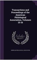 Transactions and Proceedings of the American Philological Association, Volumes 15-16