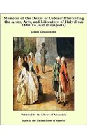 MEMOIRS OF THE DUKES OF URBINO: ILLUSTRA