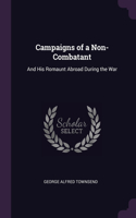 Campaigns of a Non-Combatant