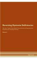 Reversing Dystonia: Deficiencies The Raw Vegan Plant-Based Detoxification & Regeneration Workbook for Healing Patients. Volume 4