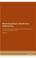 Reversing Susac's Syndrome: Deficiencies The Raw Vegan Plant-Based Detoxification & Regeneration Workbook for Healing Patients. Volume 4