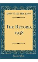 The Record, 1938 (Classic Reprint)