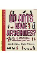 Do Ants Have Arseholes?