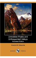 Untrodden Peaks and Unfrequented Valleys (Illustrated Edition) (Dodo Press)