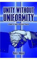 Unity Without Uniformity: A Balm to Heal a Divided Church(English)