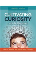 Cultivating Curiosity in K-12 Classrooms