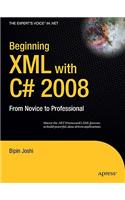 Beginning XML with C# 2008: From Novice to Professional: From Novice to Professional