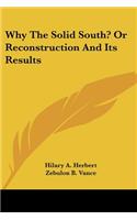 Why the Solid South? or Reconstruction and Its Results
