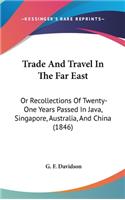 Trade And Travel In The Far East