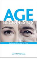 Age Becomes Us