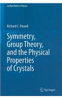 Symmetry, Group Theory, and the Physical Properties of Crystals