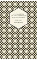 Wonder Book and Tanglewood Tales for Girls and Boys