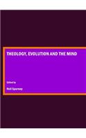 Theology, Evolution and the Mind