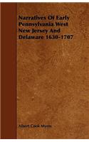 Narratives of Early Pennsylvania West New Jersey and Delaware 1630-1707