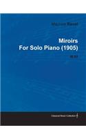 Miroirs by Maurice Ravel for Solo Piano (1905) M.43