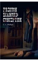 Preston Diamond: Conception