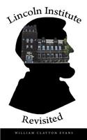 Lincoln Institute Revisited