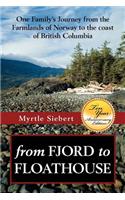 from Fjord to Floathouse: one family's journey from the farmlands of Norway to the coast of British Columbia(English)