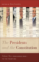 Presidents and the Constitution, Volume Two: From World War I to the Trump Era