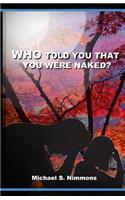 Who Told You That You Were Naked?