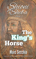 The King's Horse: (2 Shioni of Sheba)